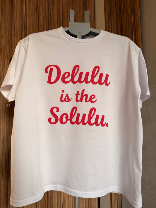 Delulu Is The Solulu Tee